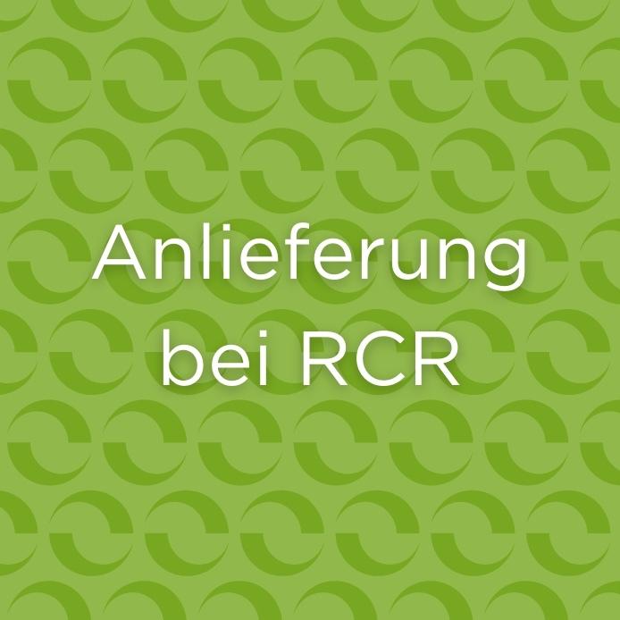 Anlieferung bei RCR