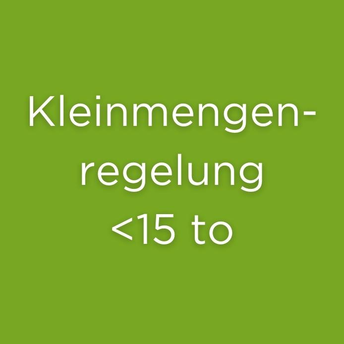 Kleinmengenregelung <15 tonnen